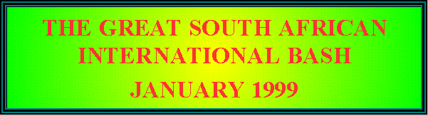 THE GREAT SOUTH AFRIAN INTERNATIONAL BASH - 1999